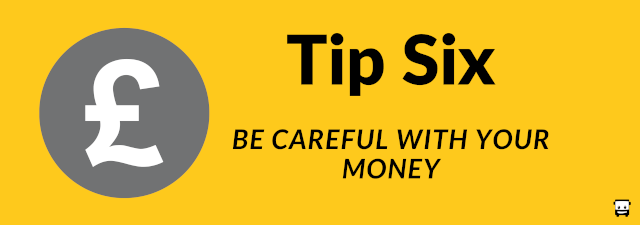 6. Be Careful with Your Money